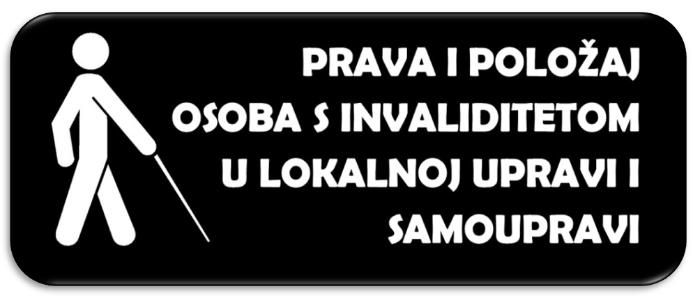 ZAKLJUČCI S TEMATSKOG SKUPA „PRAVA I POLOŽAJ OSOBA S INVALIDITETOM U LOKALNOJ UPRAVI I SAMOUPRAVI“